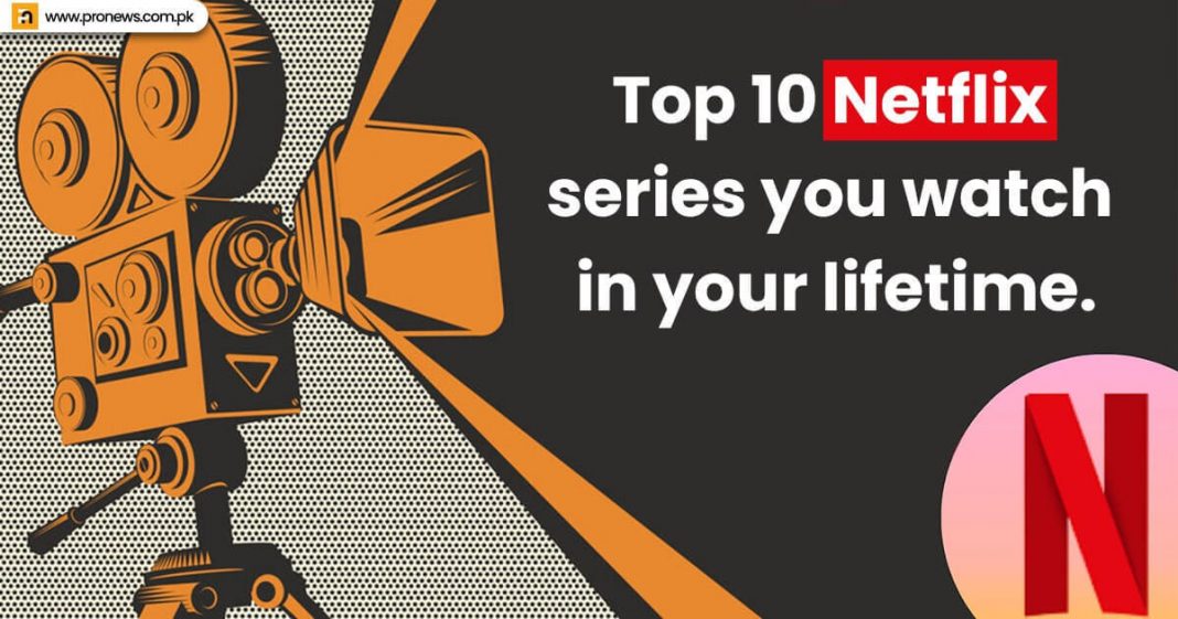Top 10 Netflix series you must watch once in your lifetime.