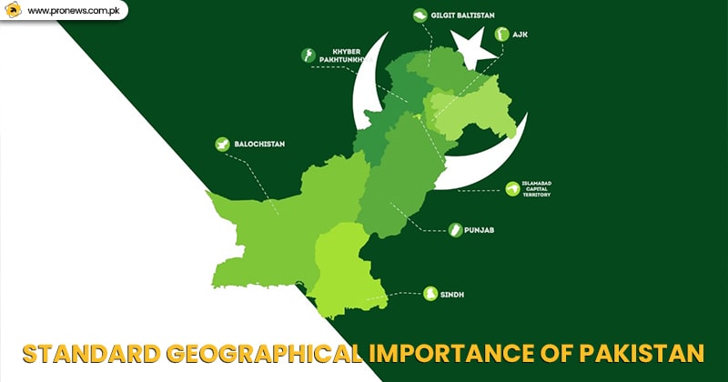 Standard Geographical Importance of Pakistan