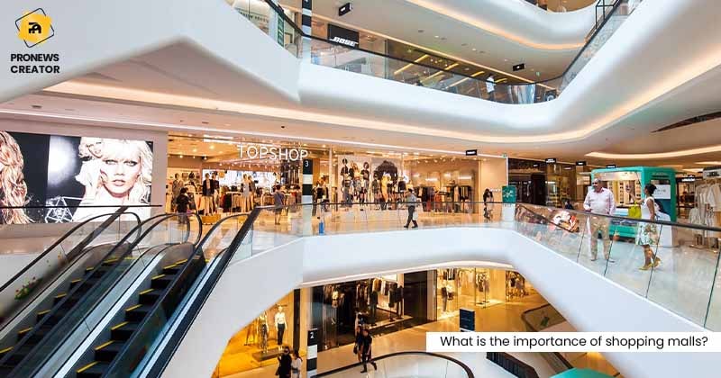 What is the importance of shopping malls