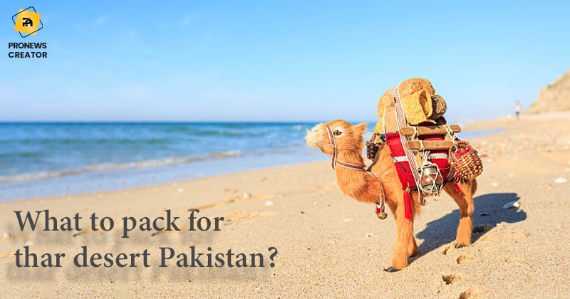 What to pack for thar desert Pakistan