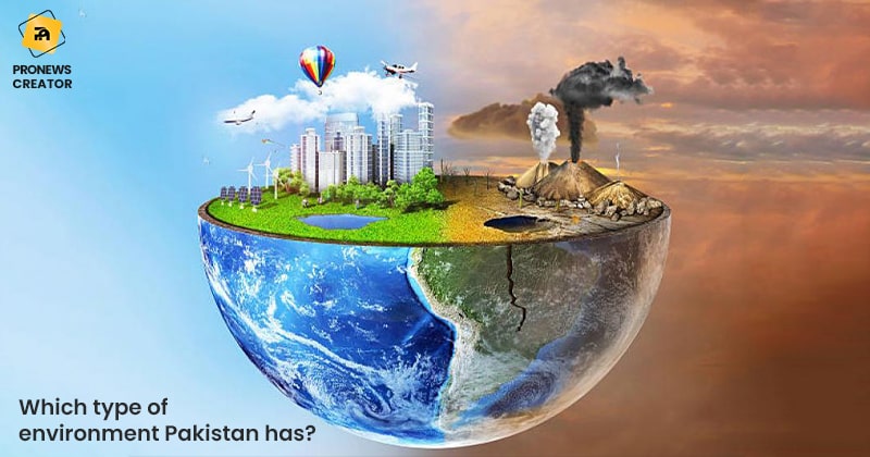 Which type of environment Pakistan has