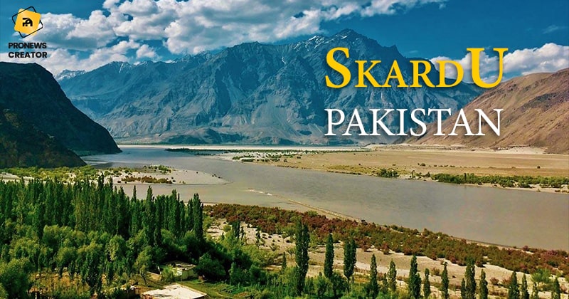 Why is Skardu so amazing