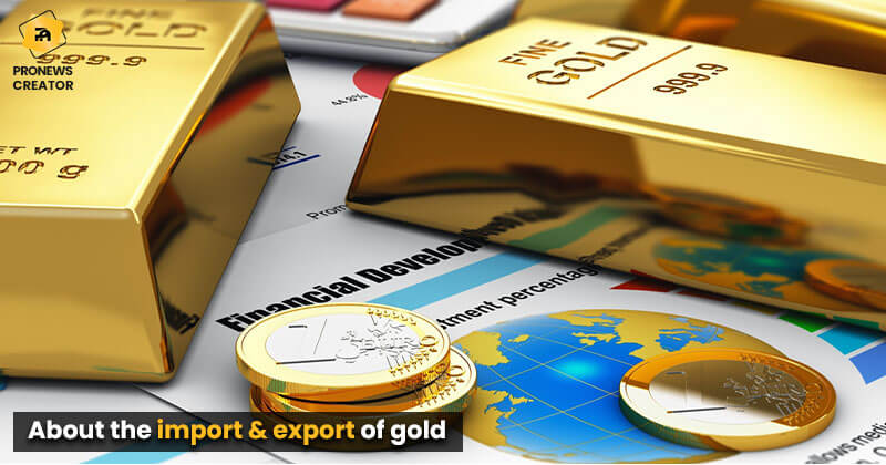 About the import & export of gold
