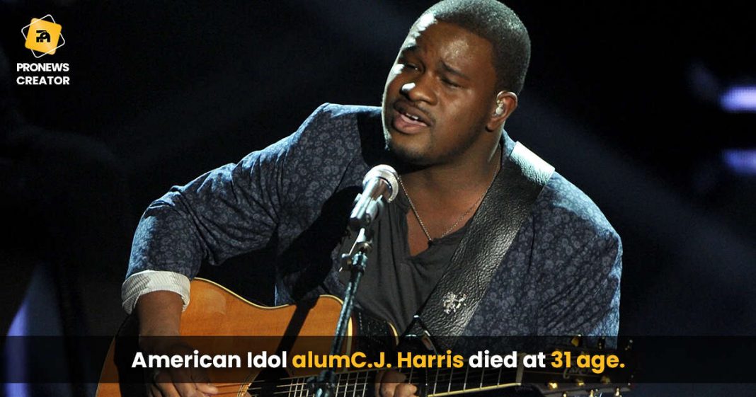 American Idol alumC.J. Harris died at 31 age