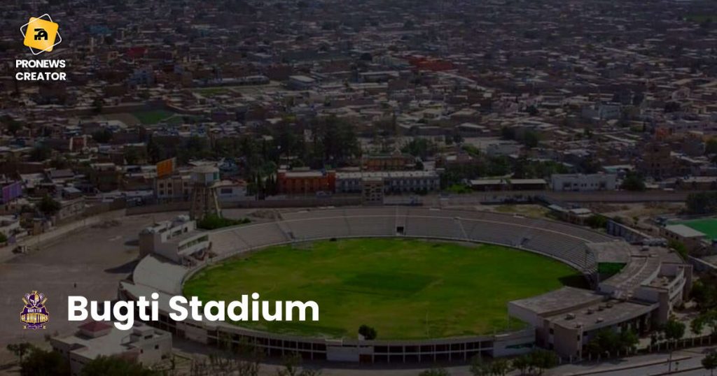 Bugti Stadium to host the match