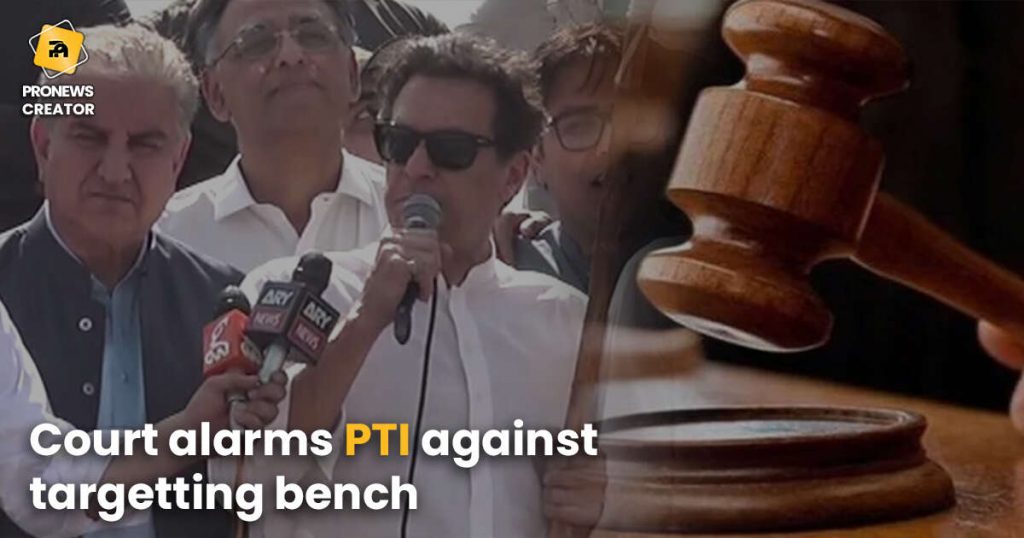 Court alarms PTI against targetting bench