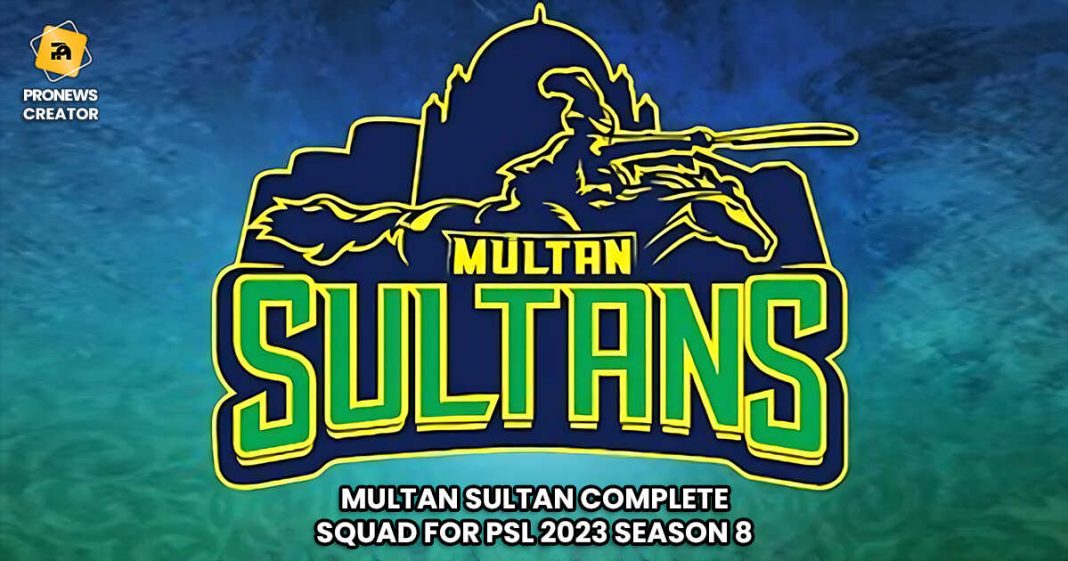 Multan Sultan complete Squad For PSL 2023 season 8