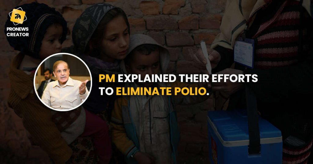 PM explained their efforts to eliminate Polio