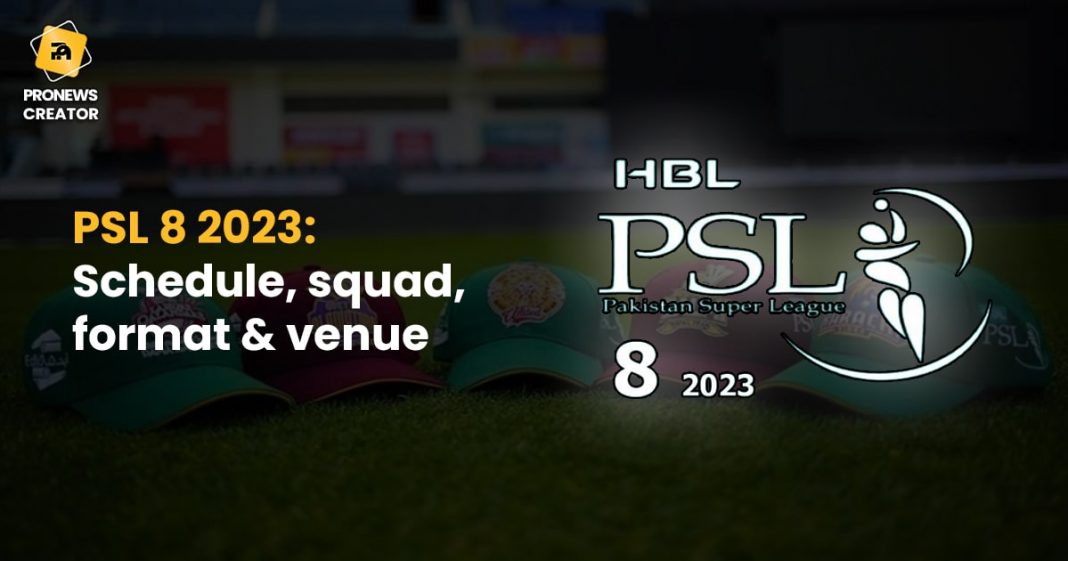 PSL 8 2023 Schedule, squad, format & venue