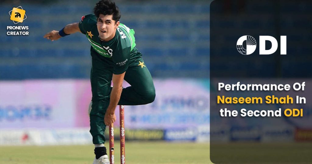 Performance Of Naseem Shah In the Second ODI