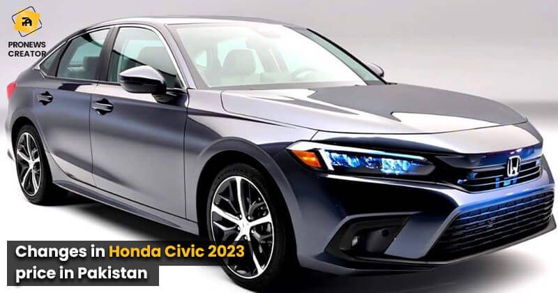 Changes in Honda Civic 2023 price in Pakistan