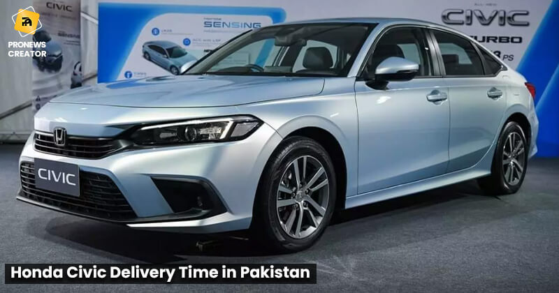 Honda Civic Delivery Time in Pakistan