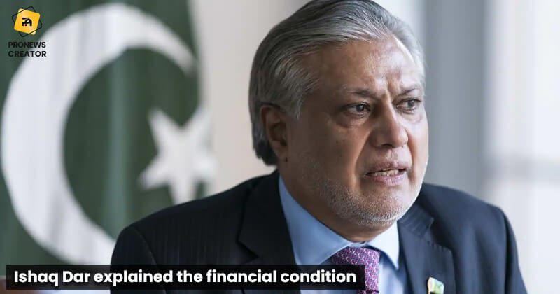 Ishaq Dar explained the financial condition,