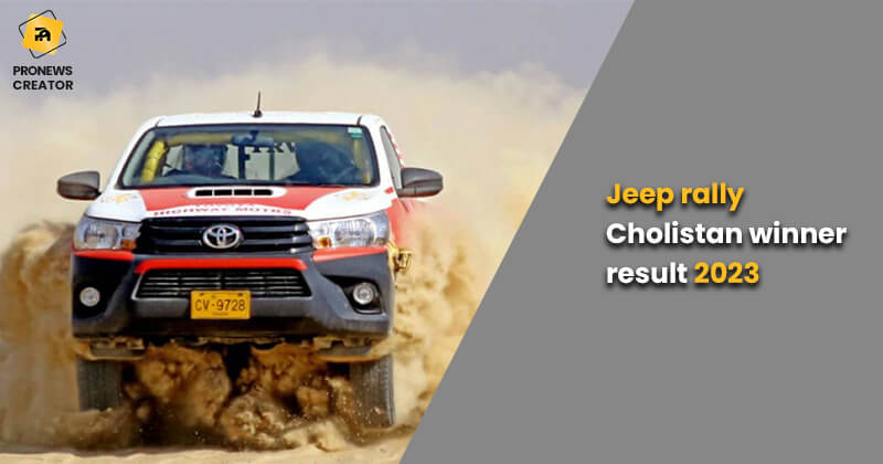 Jeep rally Cholistan winner result 2023