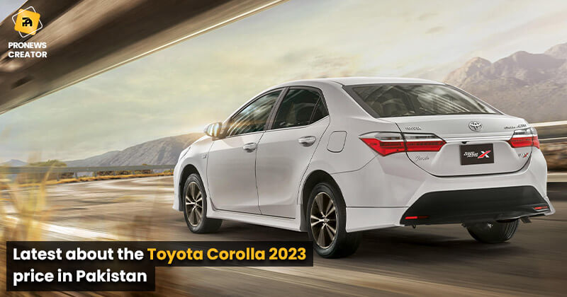 Latest about the Toyota Corolla 2023 price in Pakistan