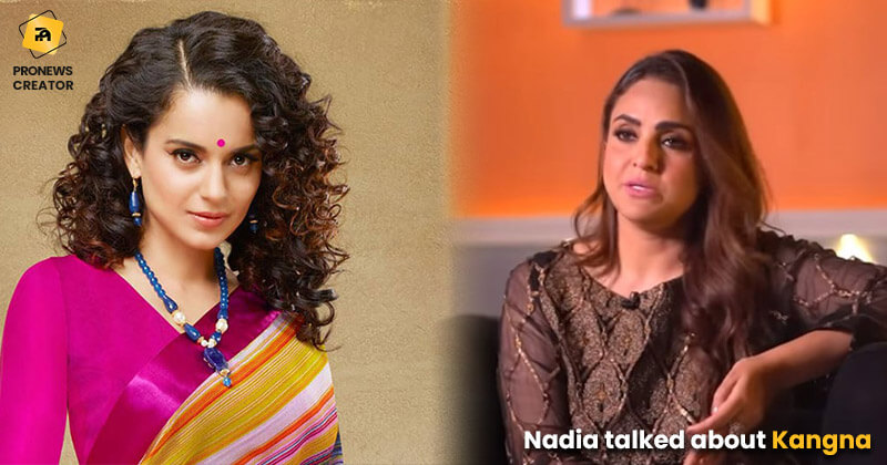 Nadia talked about Kangna