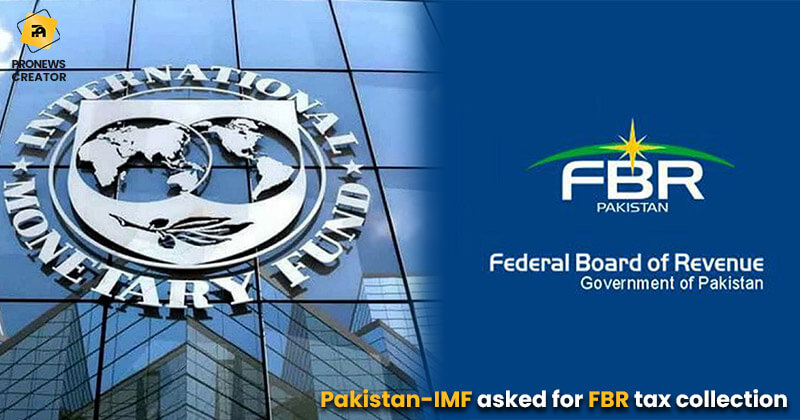 Pakistan-IMF asked for FBR tax collection