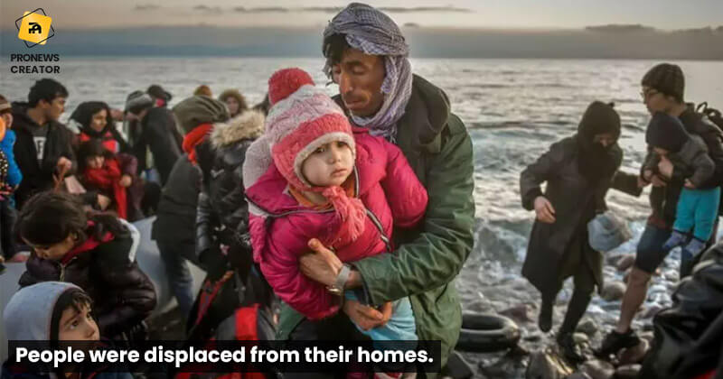 People were displaced from their homes.