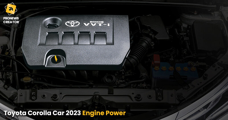 Toyota Corolla Car 2023 Engine Power