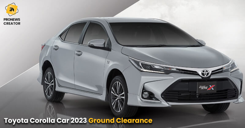 Toyota Corolla Car 2023 Ground Clearance