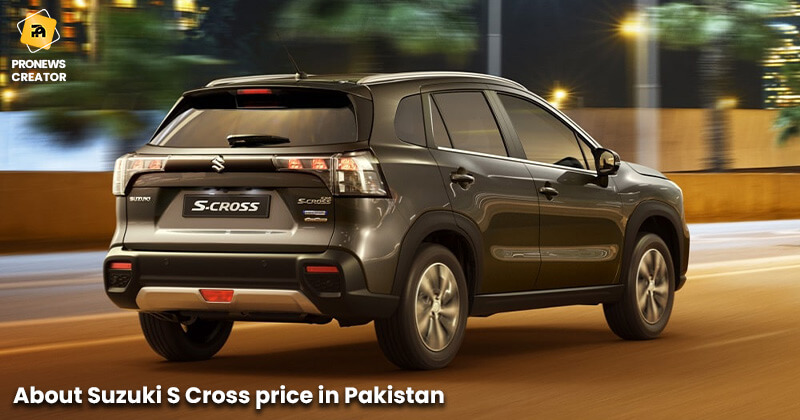 About Suzuki S Cross price in Pakistan