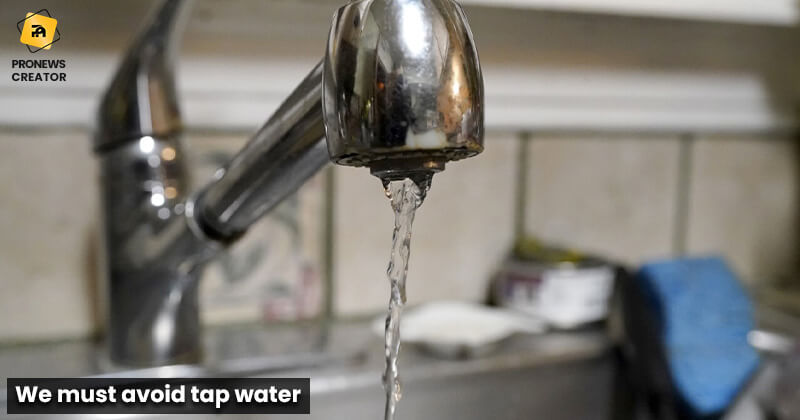 We must avoid tap water