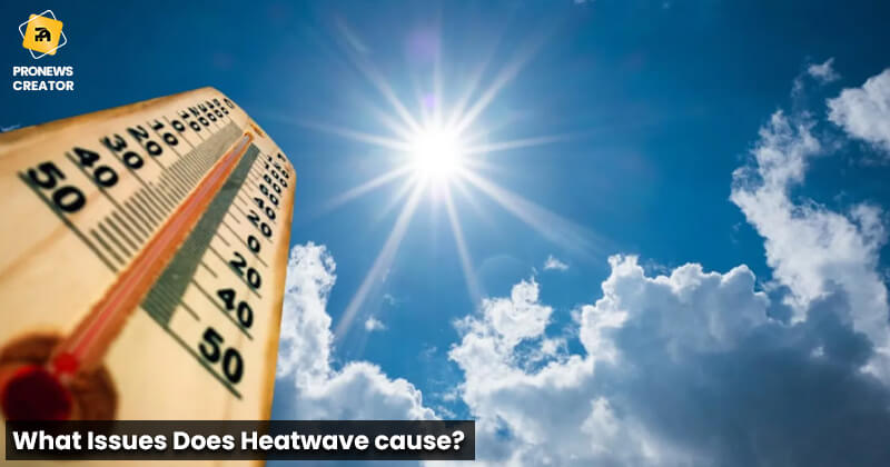 What Issues Does Heatwave cause